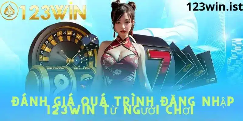 Đành giá từ người chơi về quá trình đăng nhập vào 123win