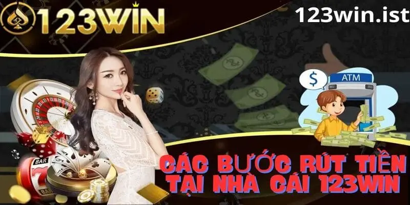 Hướng dẫn cách thức rút tiền chi tiết tại nhà cái 123win