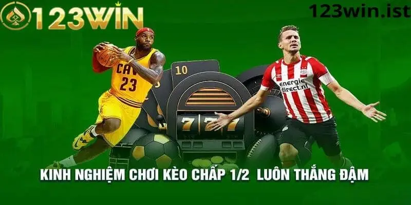 Kinh nghiệm bắt kèo 1/2 từ cao thủ 123win 